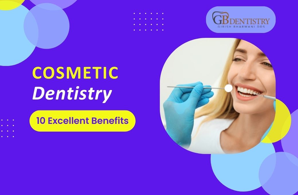 10 Excellent Benefits of Cosmetic Dentistry