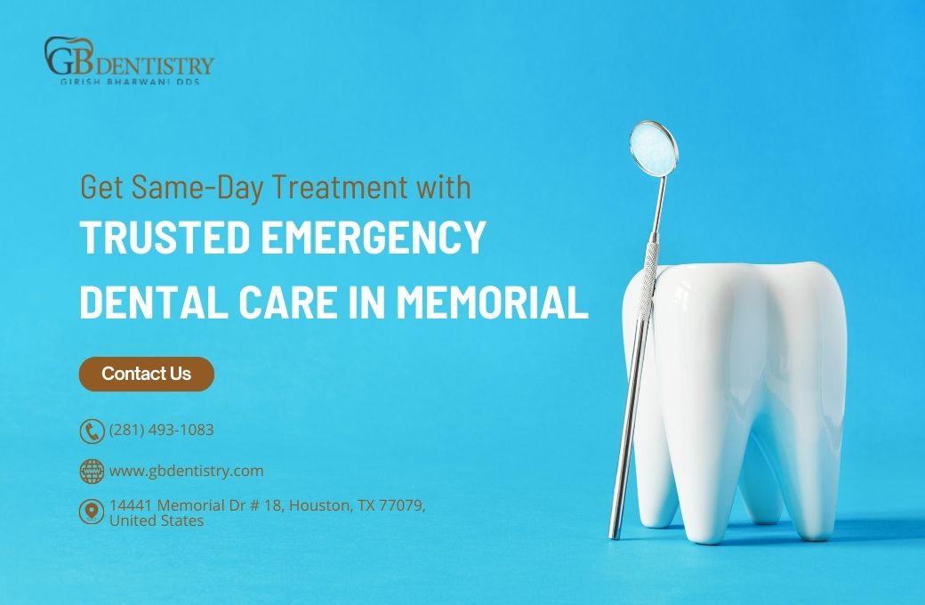 Emergency Dental Care in Memorial - GB Dentistry