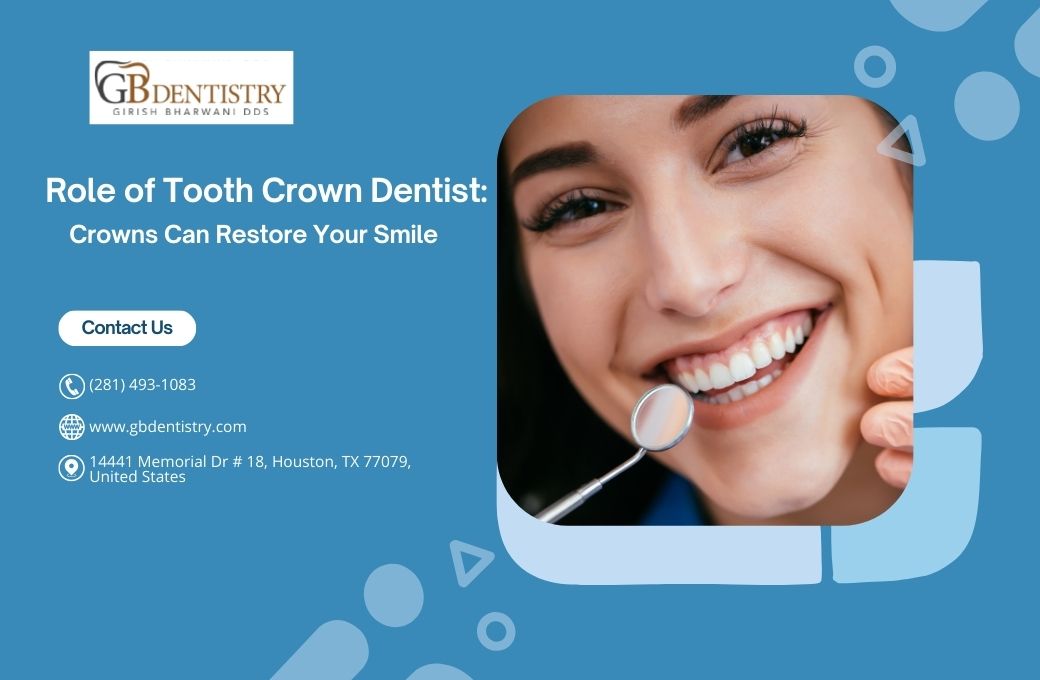 Role of Tooth Crown Dentist - GB Dentistry