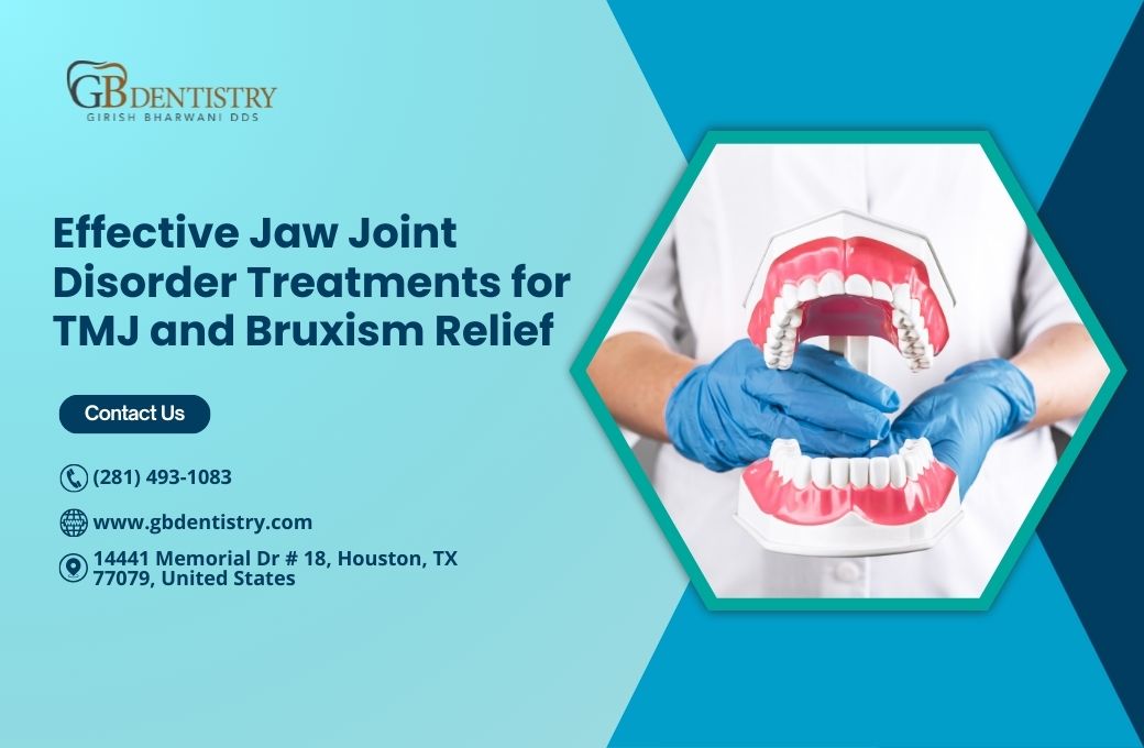 Effective Jaw Joint Disorder Treatments for TMJ and Bruxism Relief