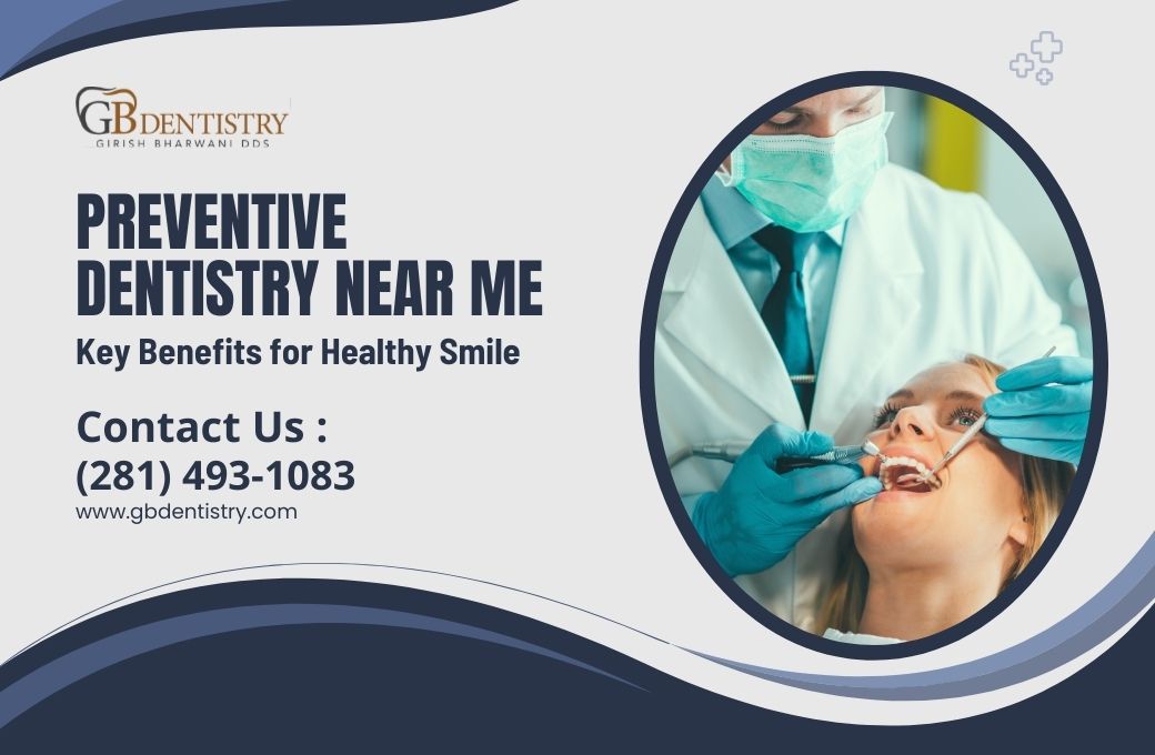 Preventive Dentistry Near Me: Key Benefits for Healthy Smile