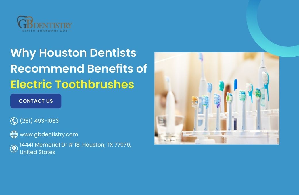 Why Houston Dentists Recommend Benefits of Electric Toothbrushes