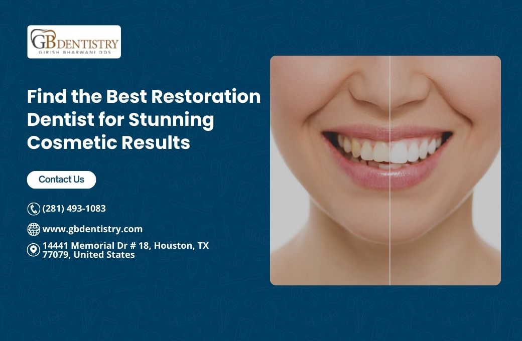 Find the Best Restoration Dentist for Stunning Cosmetic Results