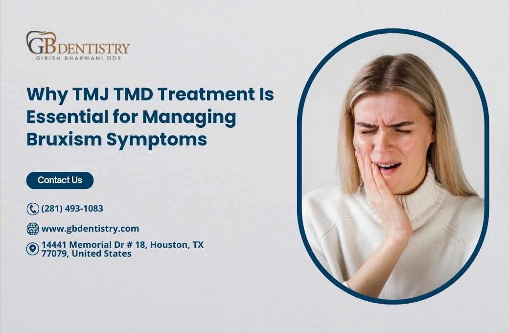 Why TMJ TMD Treatment Is Essential for Managing Bruxism Symptoms